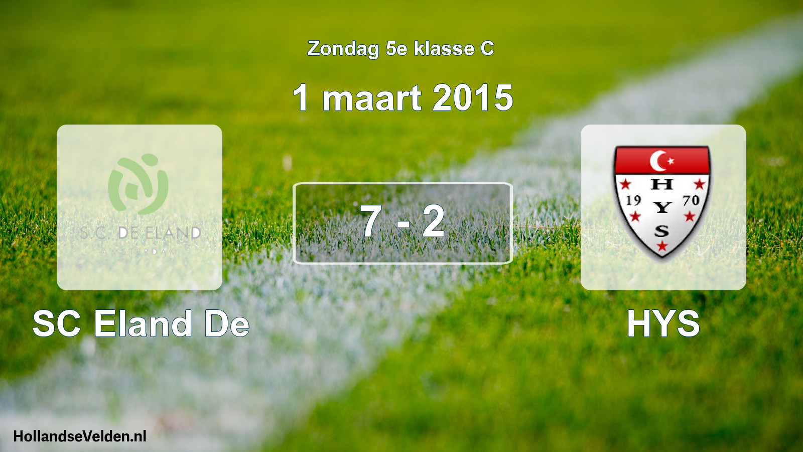 Total number of matches played: SC Eland De - HYS 7 - 2 (1 March 2015)