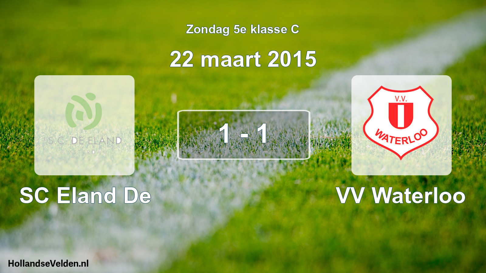 Total number of matches played: SC Eland De - VV Waterloo 1 - 1 (22 March 2015)