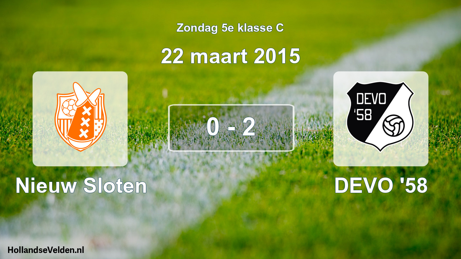 Total number of matches played: Nieuw Sloten - DEVO '58 0 - 2 (22 March 2015)