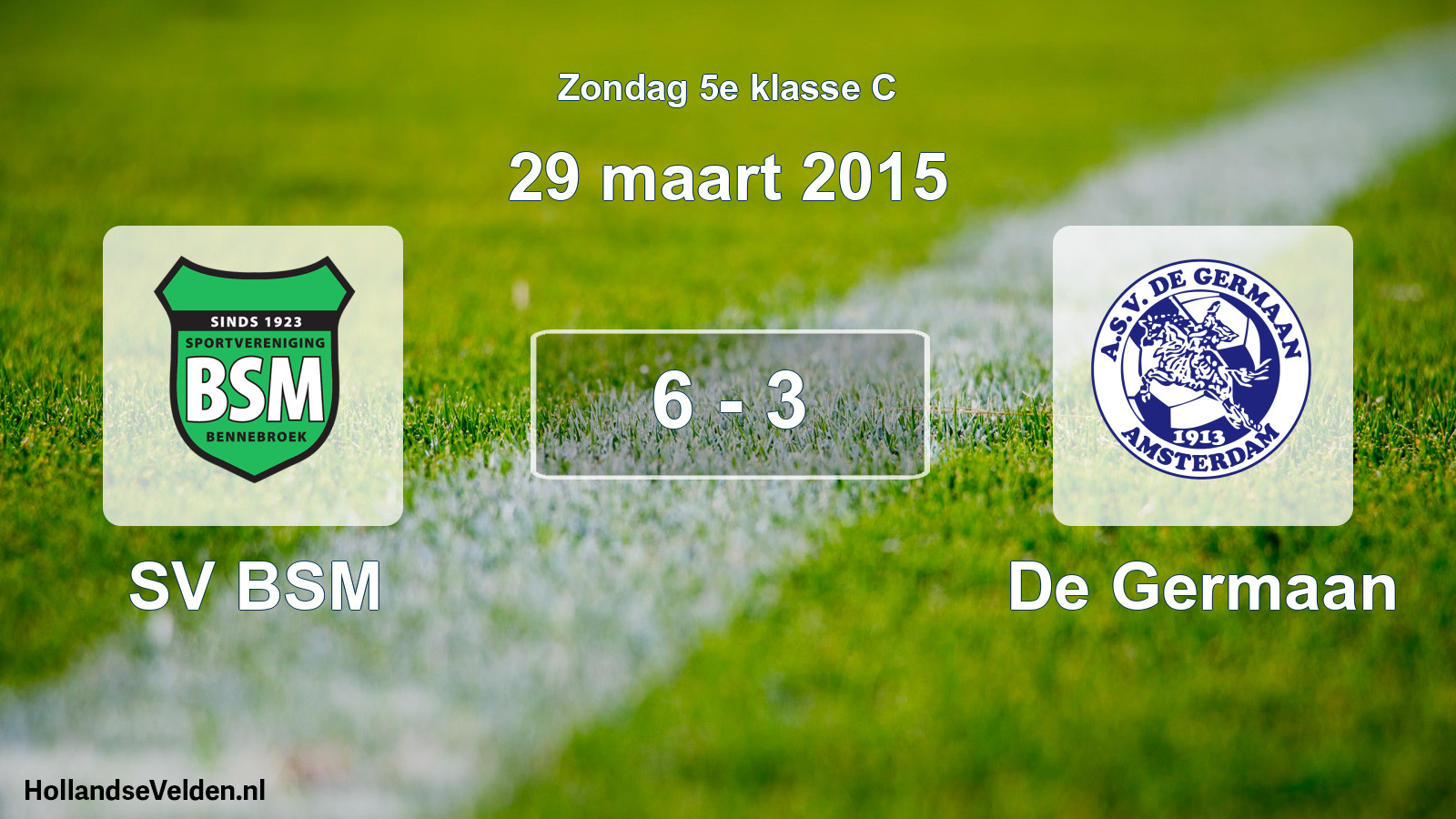 Total number of matches played: SV BSM - De Germaan 6 - 3 (29 March 2015)