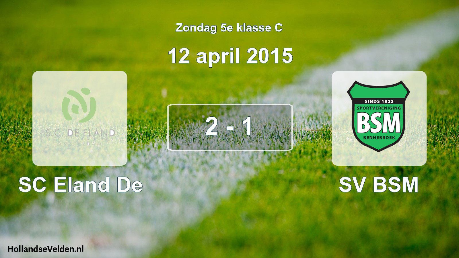 Total number of matches played: SC Eland De - SV BSM 2 - 1 (12 April 2015)