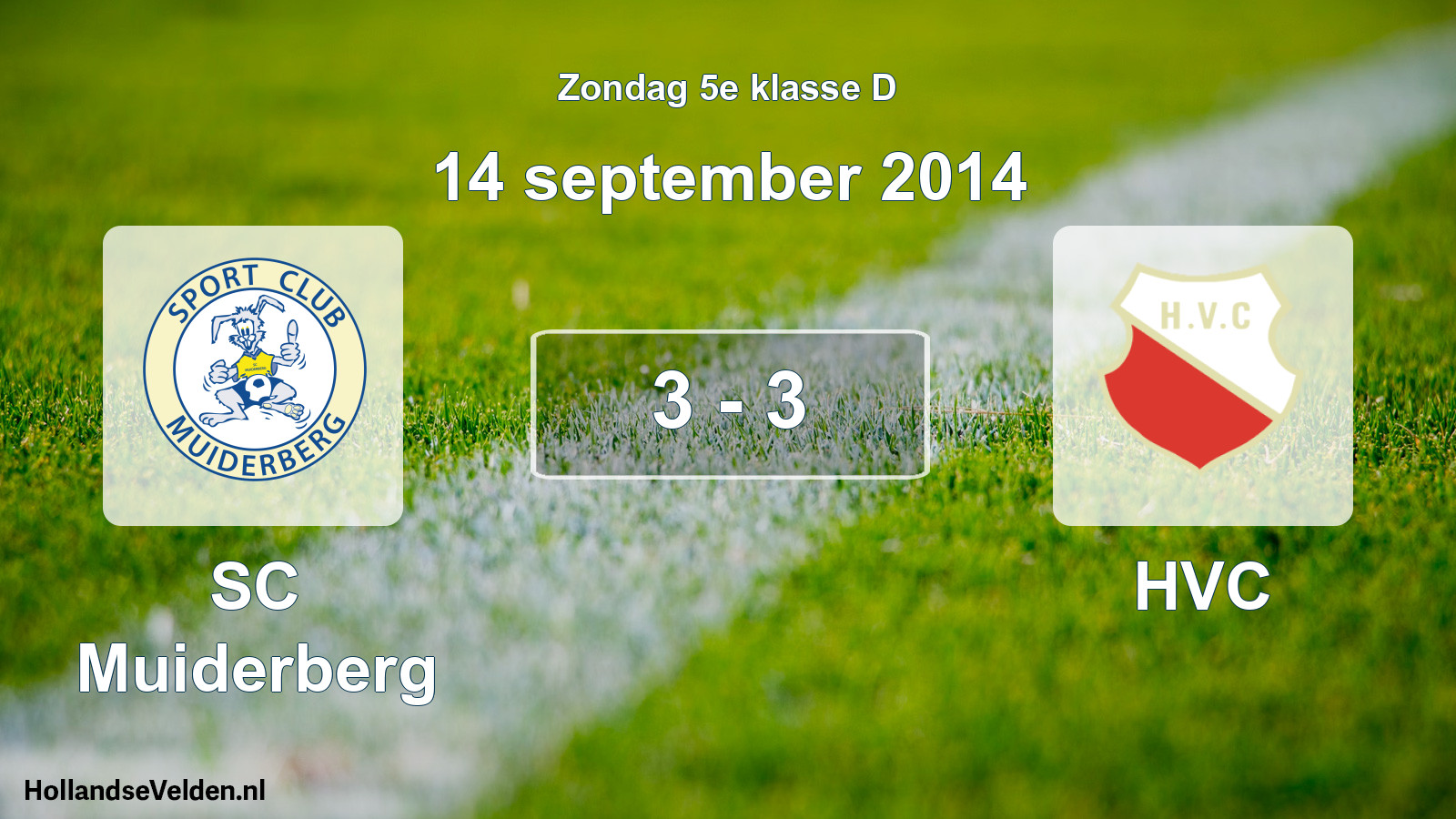 Total number of matches played: SC Muiderberg - HVC 3 - 3 (14 September 2014)