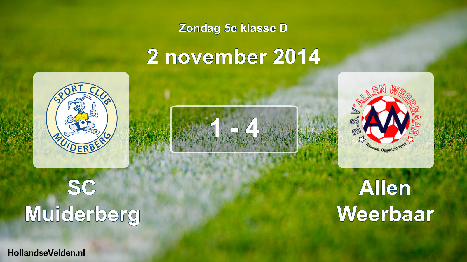 Total number of matches played: SC Muiderberg - Allen Weerbaar 1 - 4 (2 November 2014)