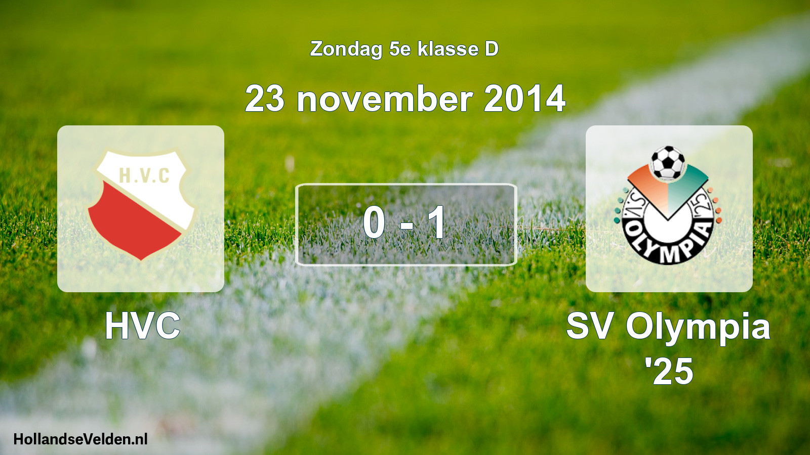 Total number of matches played: HVC - SV Olympia '25 0 - 1 (23 November 2014)