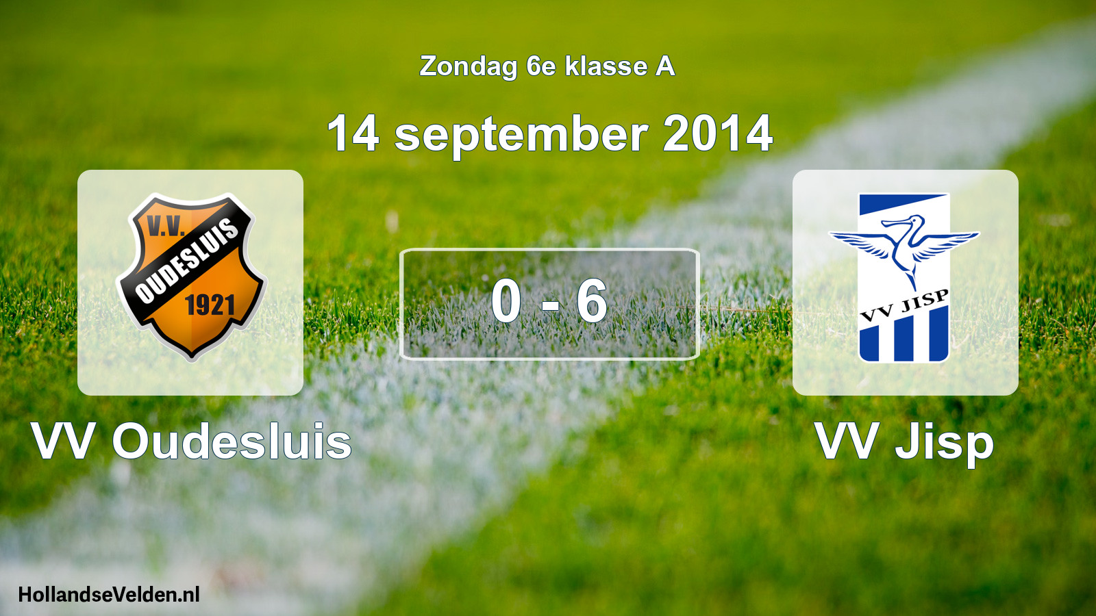 Total number of matches played: VV Oudesluis - VV Jisp 0 - 6 (14 September 2014)