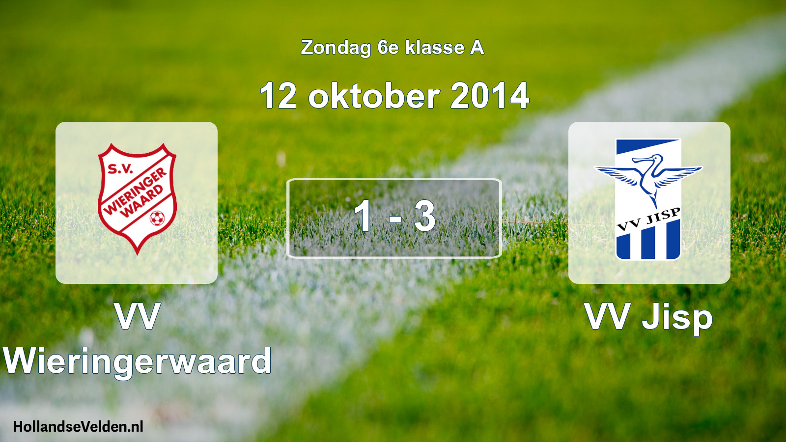 Total number of matches played: VV Wieringerwaard - VV Jisp 1 - 3 (12 October 2014)