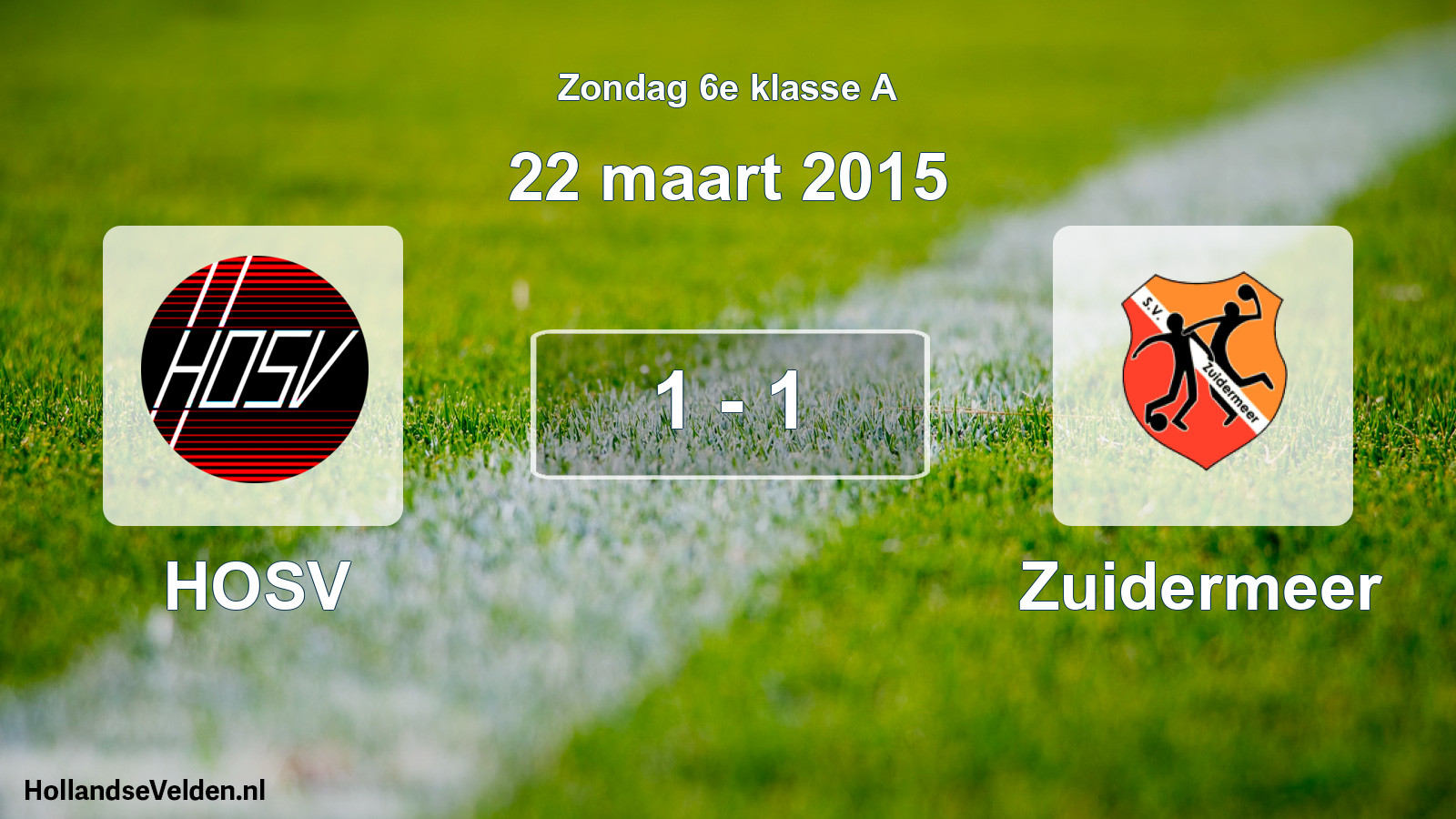 Total number of matches played: HOSV - Zuidermeer 1 - 1 (22 March 2015)