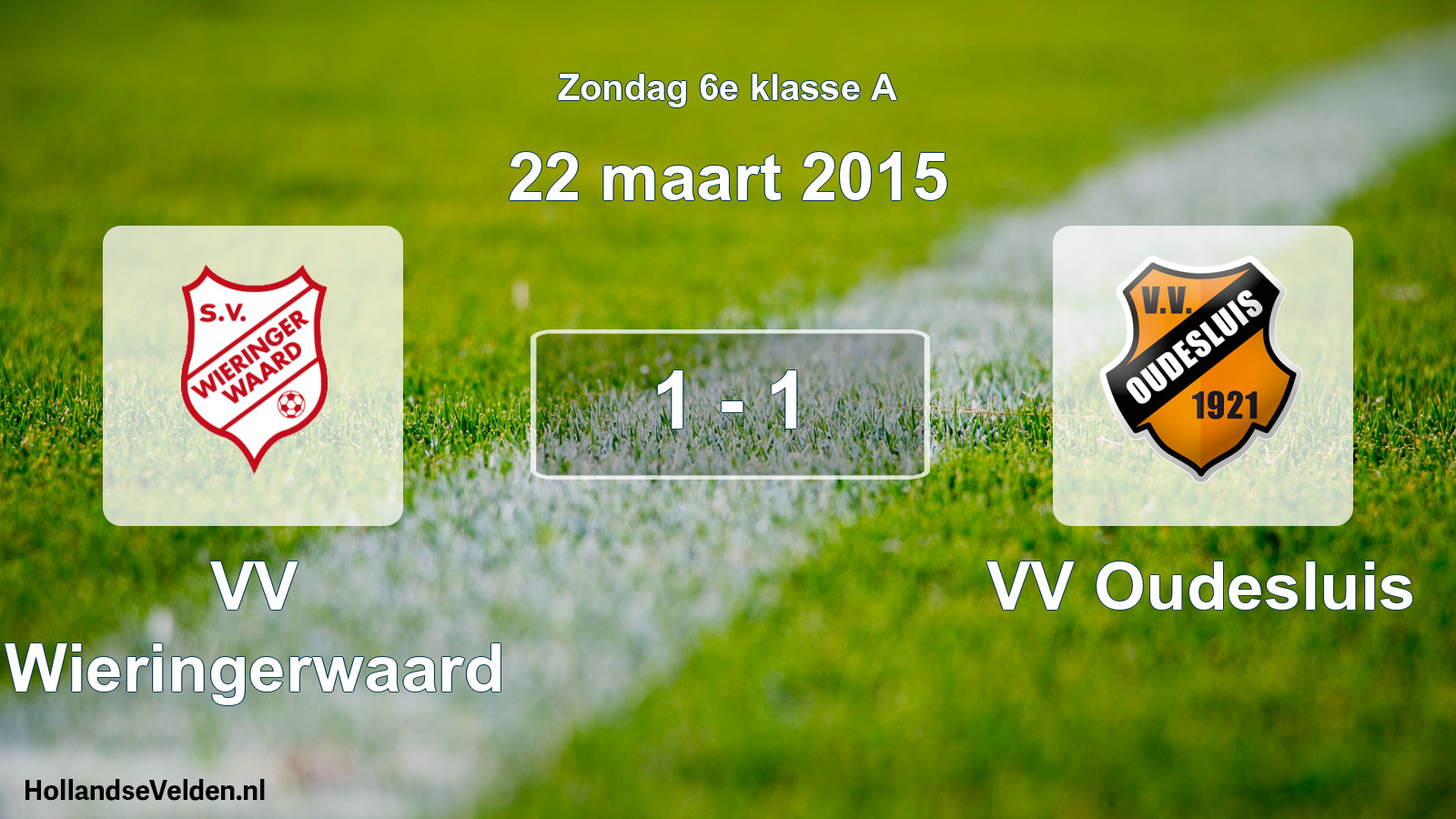 Total number of matches played: VV Wieringerwaard - VV Oudesluis 1 - 1 (22 March 2015)
