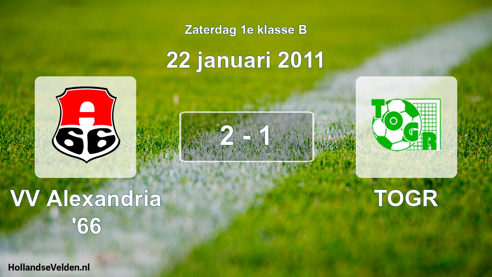 Total number of matches played: VV Alexandria '66 - TOGR 2 - 1 (22 January 2011)