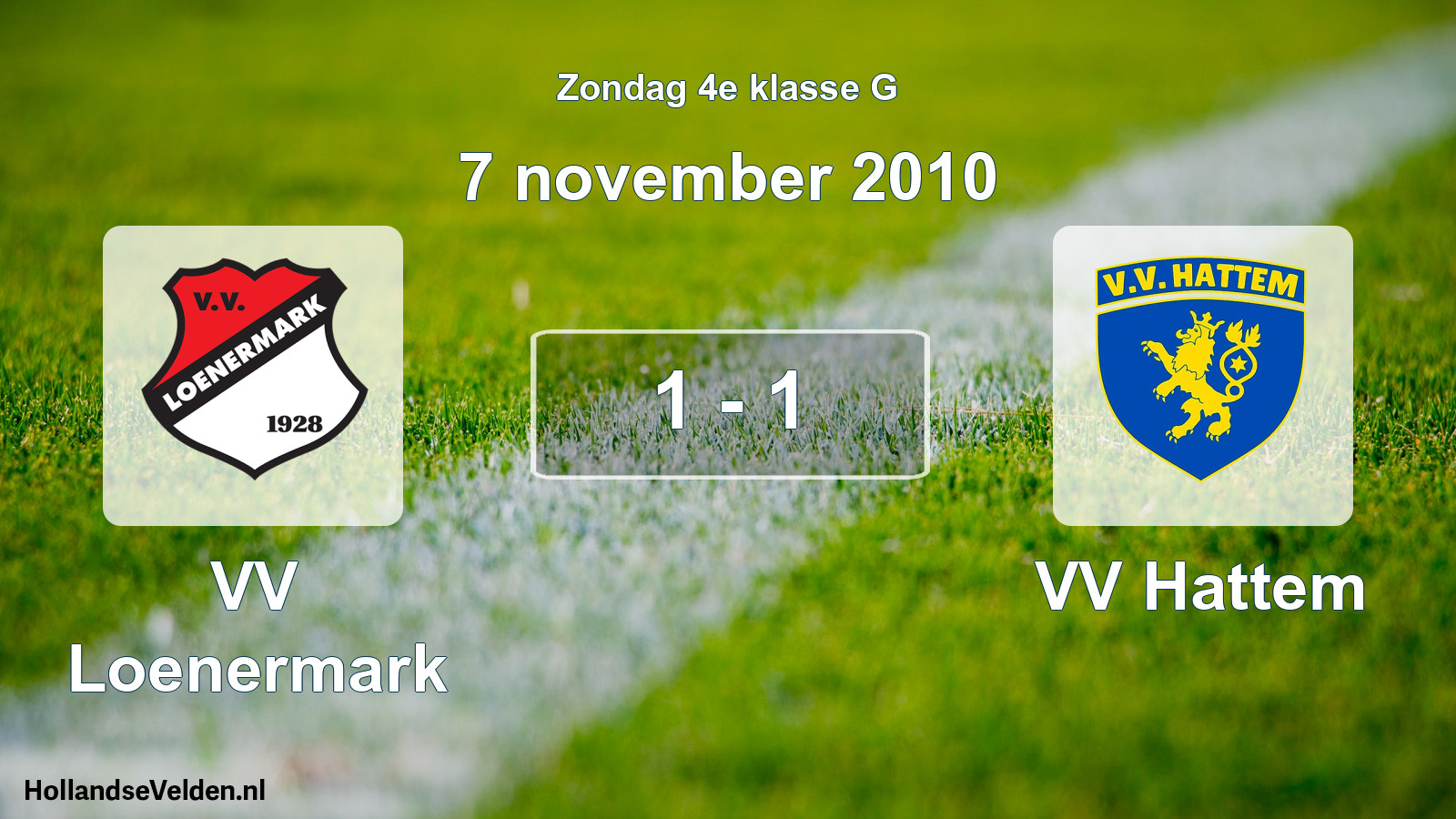 Total number of matches played: VV Loenermark - VV Hattem 1 - 1 (7 November 2010)