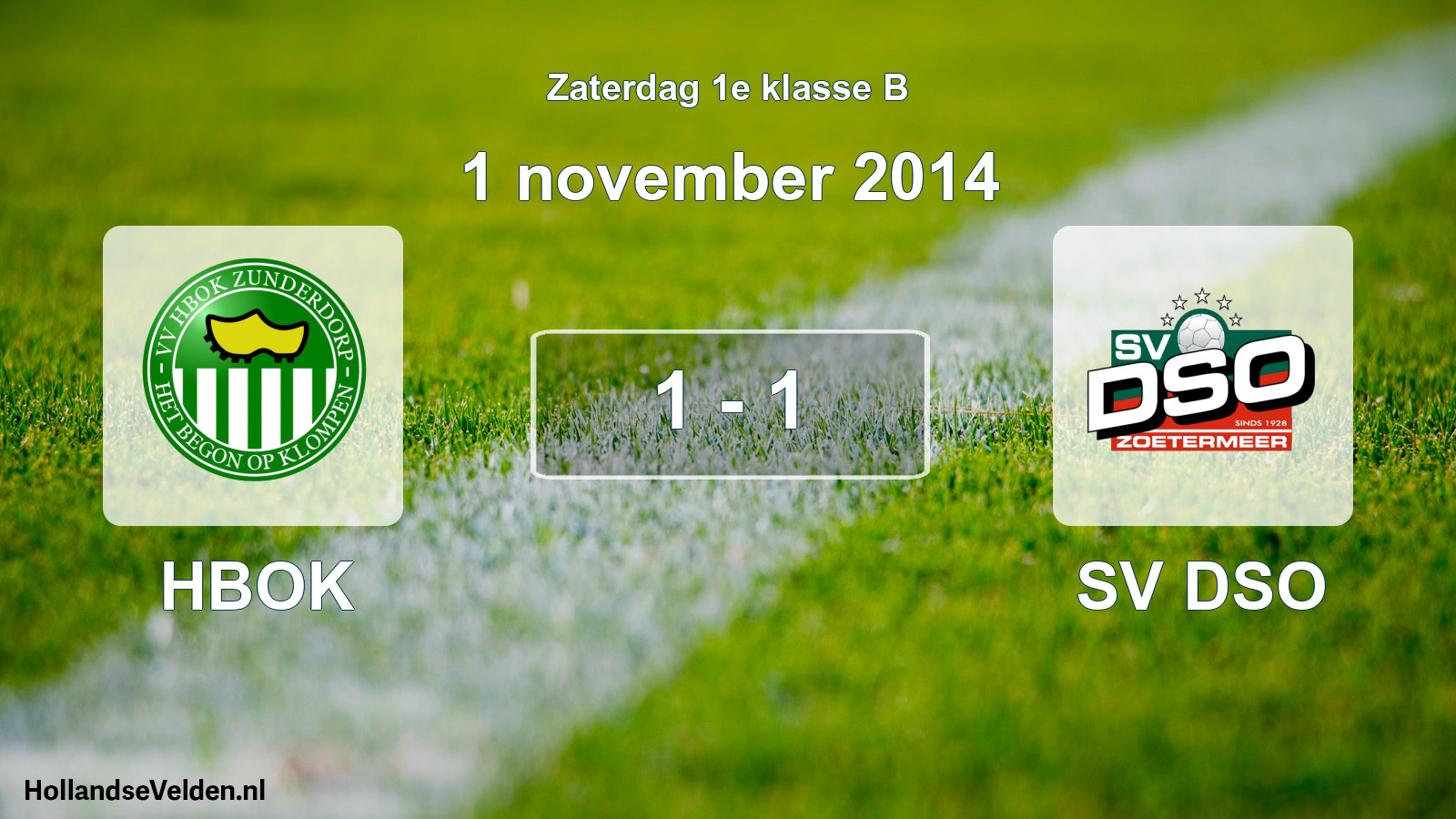 Total number of matches played: HBOK - SV DSO 1 - 1 (1 November 2014)