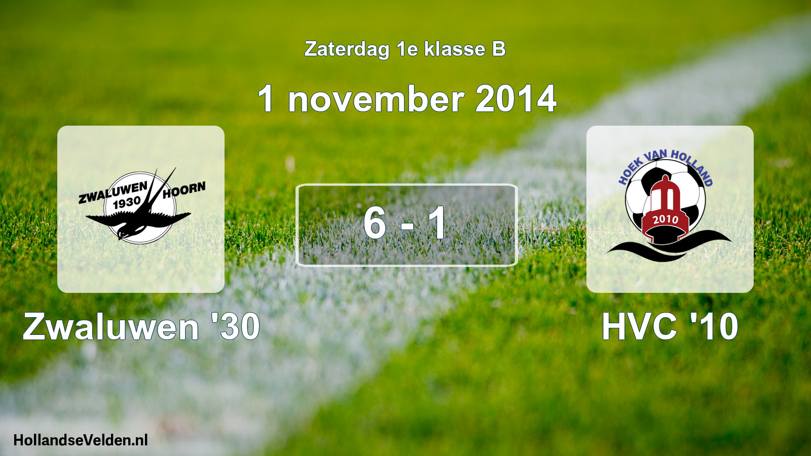 Total number of matches played: Zwaluwen '30 - HVC '10 6 - 1 (1 November 2014)