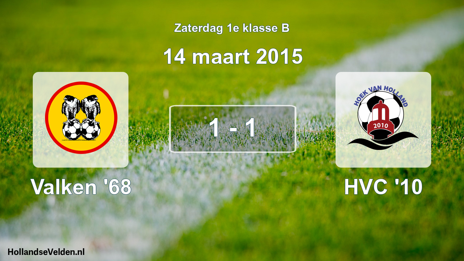 Total number of matches played: Valken '68 - HVC '10 1 - 1 (14 March 2015)