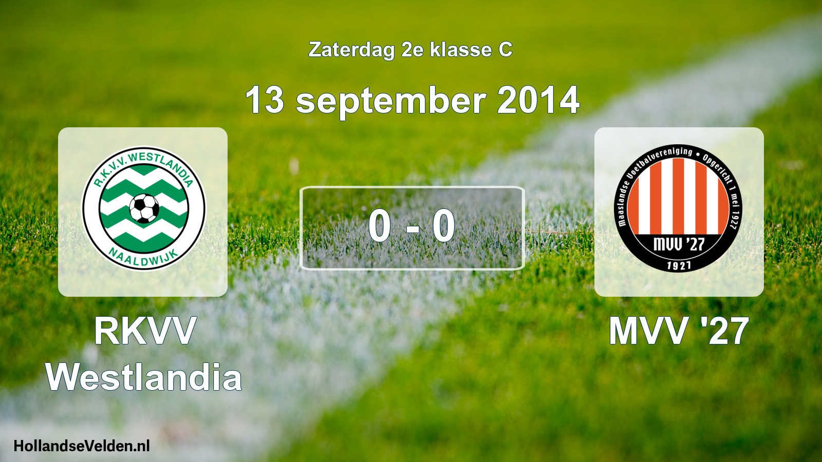 Total number of matches played: RKVV Westlandia - MVV '27 0 - 0 (13 September 2014)