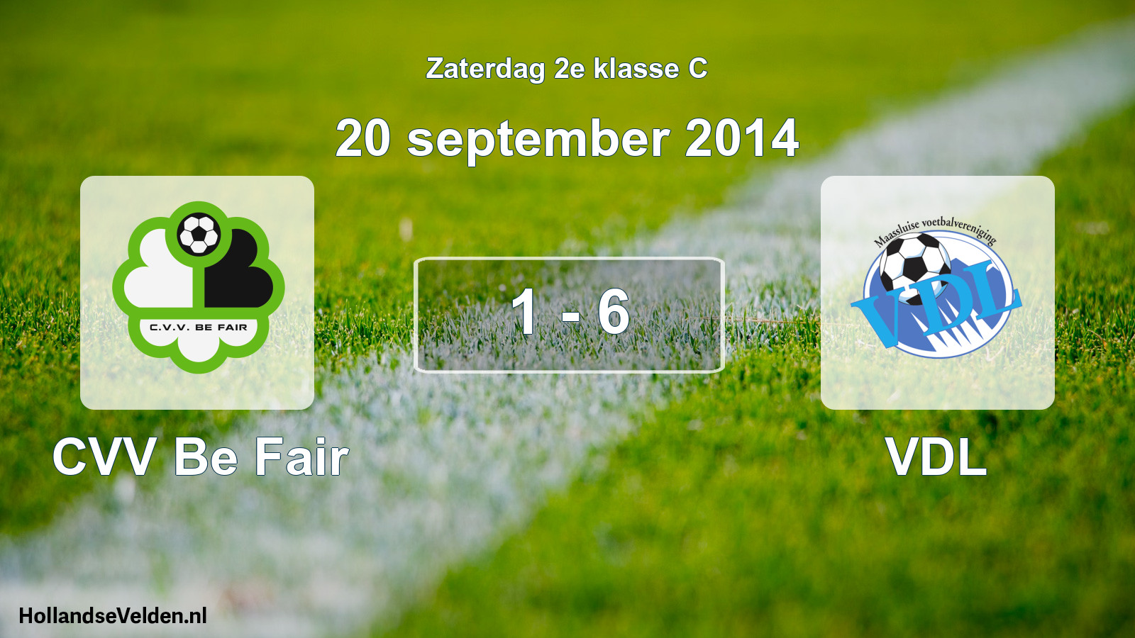 Total number of matches played: CVV Be Fair - VDL 1 - 6 (20 September 2014)