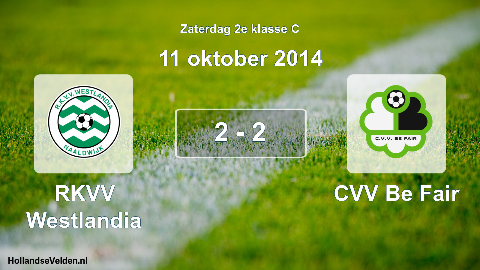 Total number of matches played: RKVV Westlandia - CVV Be Fair 2 - 2 (11 October 2014)