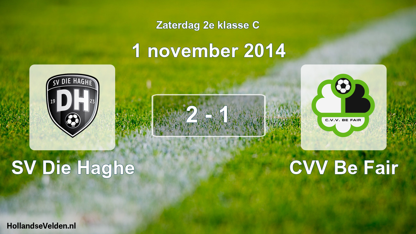 Total number of matches played: SV Die Haghe - CVV Be Fair 2 - 1 (1 November 2014)