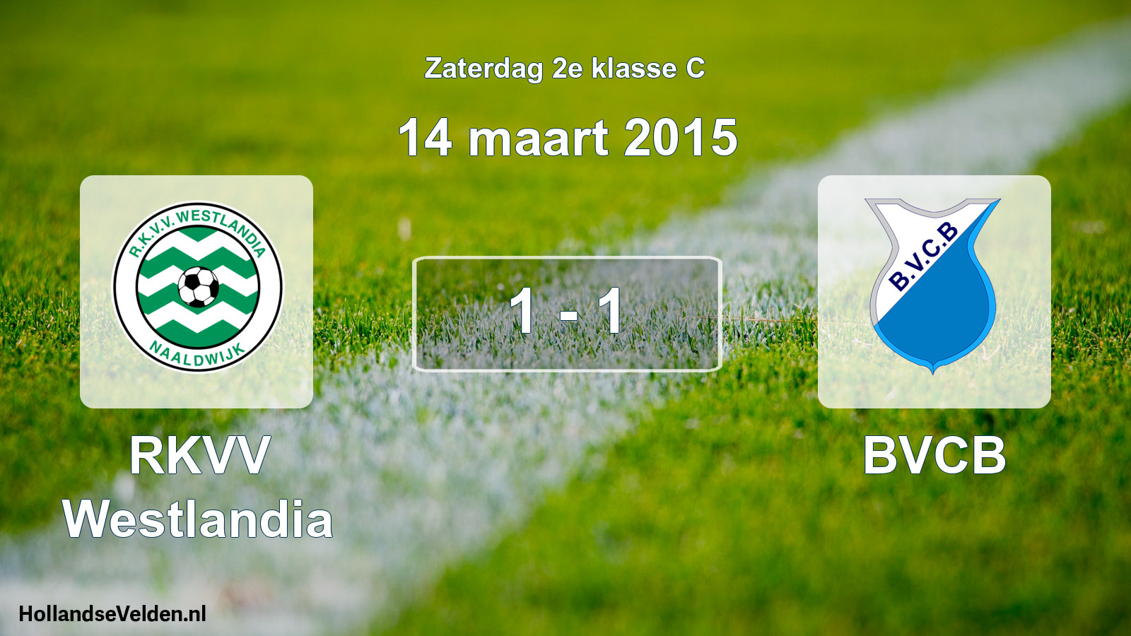 Total number of matches played: RKVV Westlandia - BVCB 1 - 1 (14 March 2015)