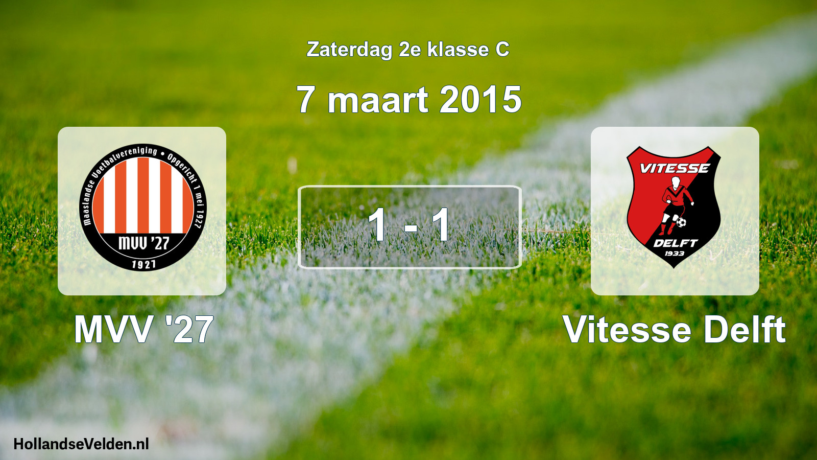 Total number of matches played: MVV '27 - Vitesse Delft 1 - 1 (7 March 2015)