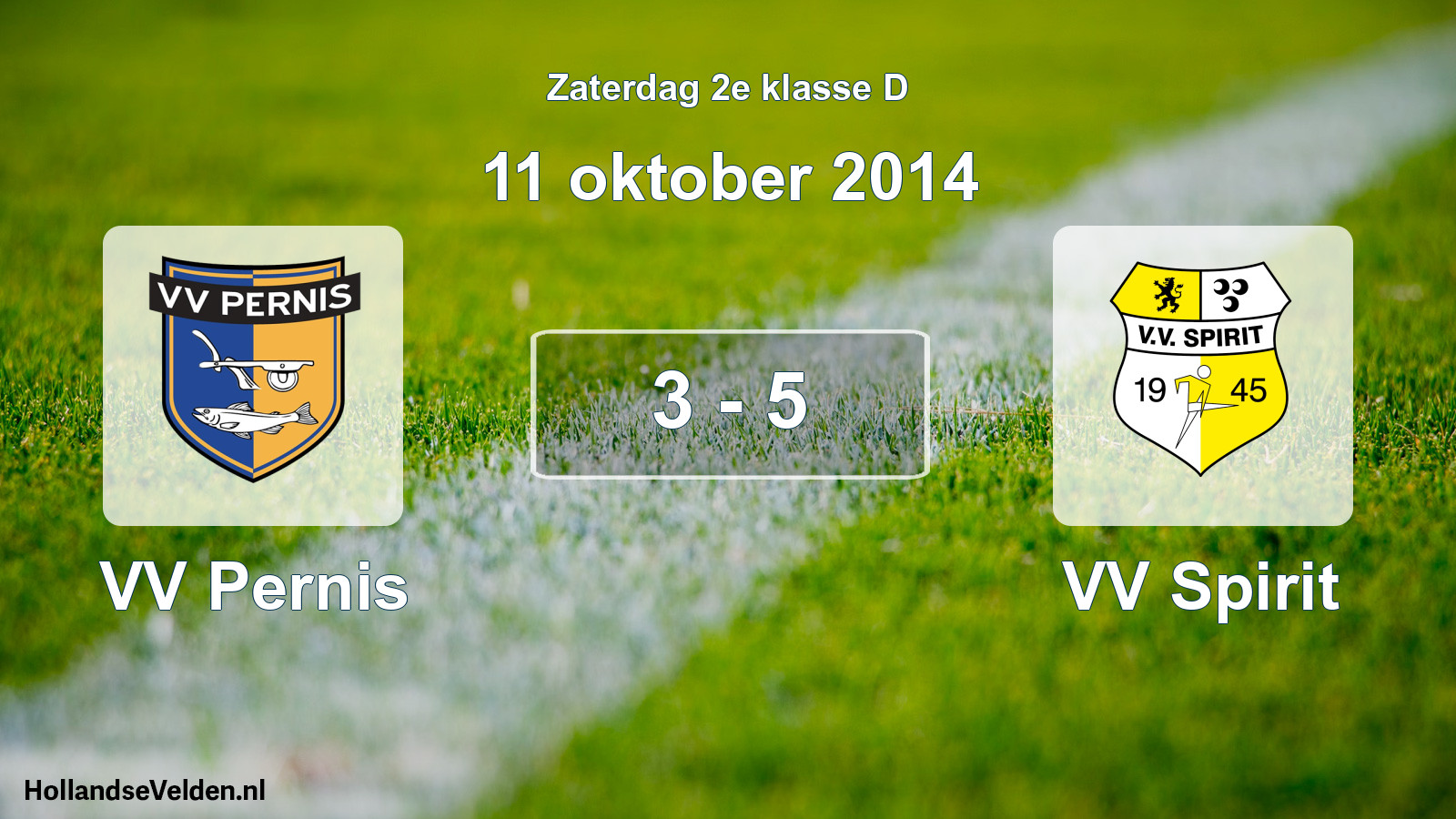 Total number of matches played: VV Pernis - VV Spirit 3 - 5 (11 October 2014)