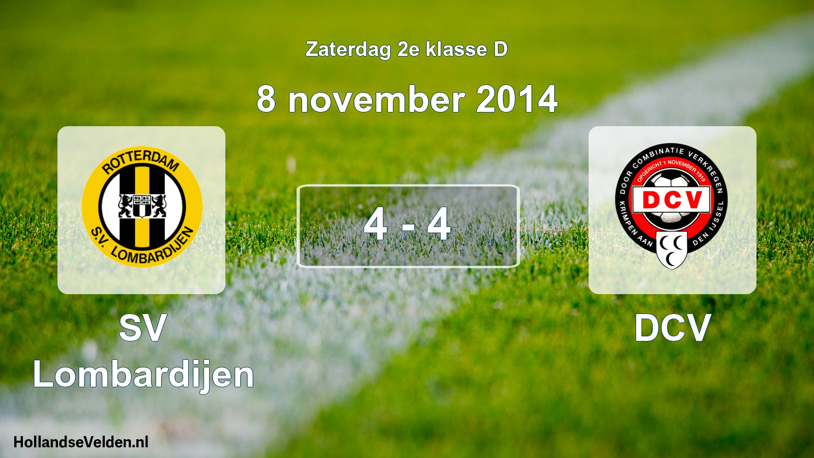 Total number of matches played: SV Lombardijen - DCV 4 - 4 (8 November 2014)