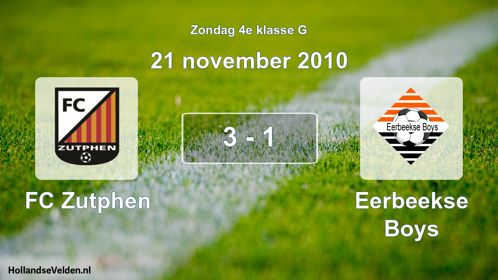 Total number of matches played: FC Zutphen - Eerbeekse Boys 3 - 1 (21 November 2010)