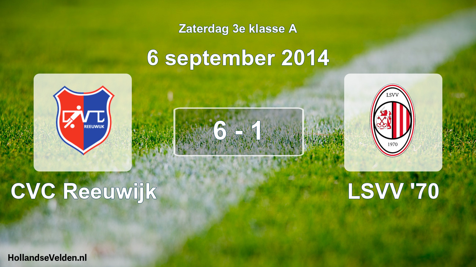 Total number of matches played: CVC Reeuwijk - LSVV '70 6 - 1 (6 September 2014)