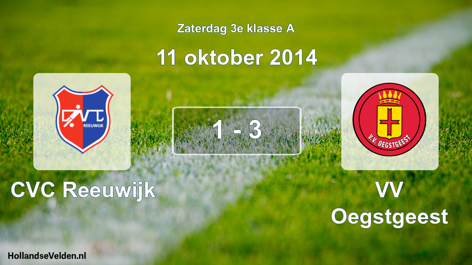 Total number of matches played: CVC Reeuwijk - VV Oegstgeest 1 - 3 (11 October 2014)