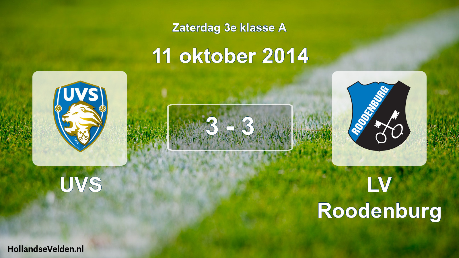 Total number of matches played: UVS - LV Roodenburg 3 - 3 (11 October 2014)