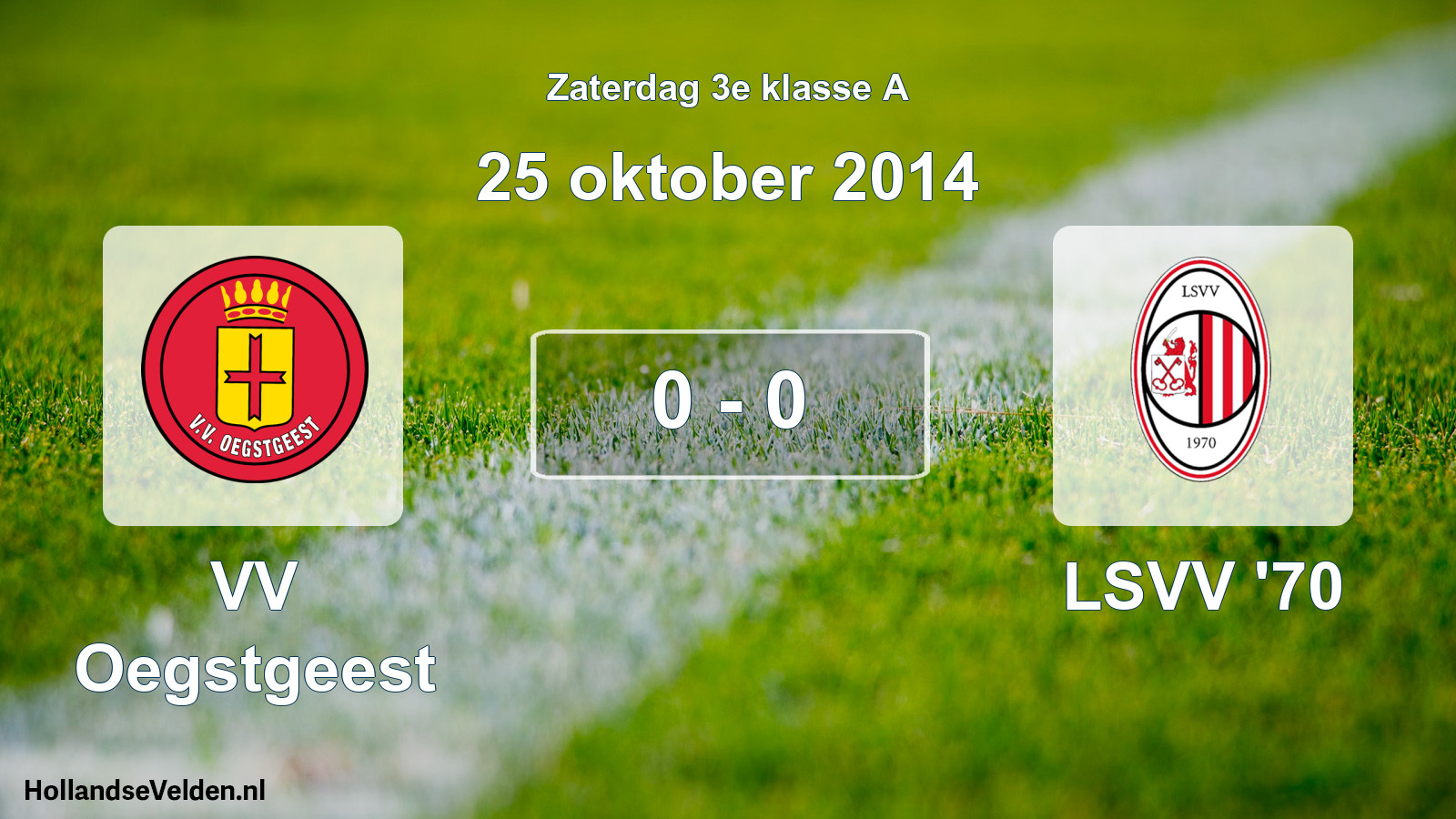 Total number of matches played: VV Oegstgeest - LSVV '70 0 - 0 (25 October 2014)