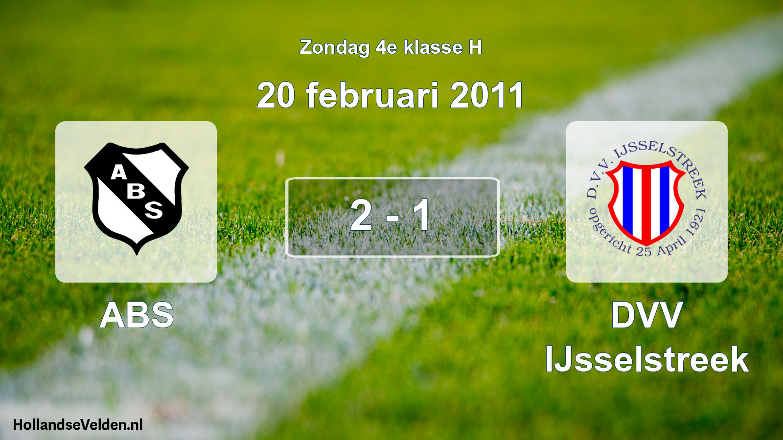 Total number of matches played: ABS - DVV IJsselstreek 2 - 1 (20 February 2011)