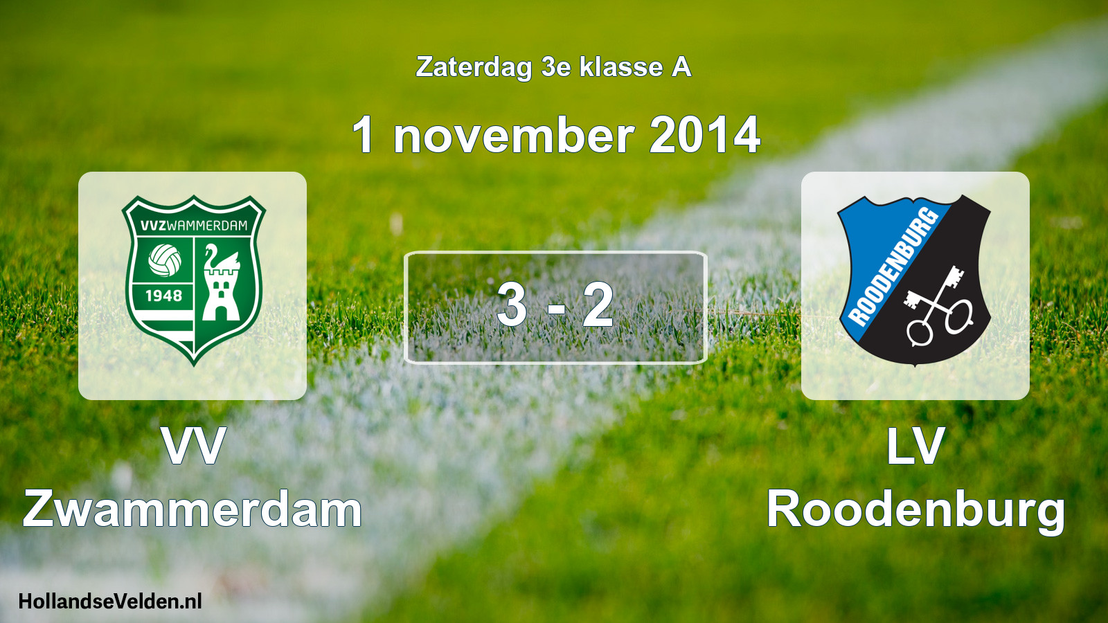 Total number of matches played: VV Zwammerdam - LV Roodenburg 3 - 2 (1 November 2014)