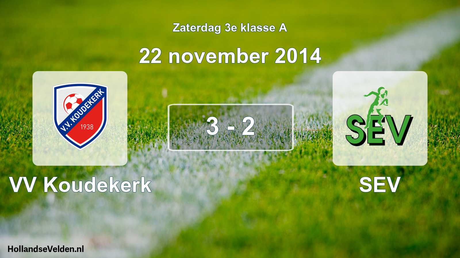 Total number of matches played: VV Koudekerk - SEV 3 - 2 (22 November 2014)