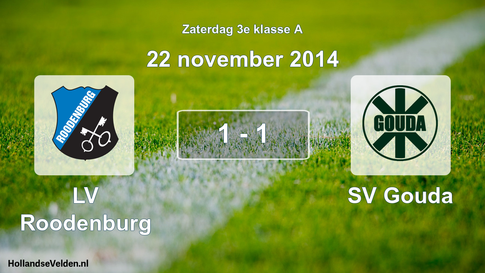 Total number of matches played: LV Roodenburg - SV Gouda 1 - 1 (22 November 2014)