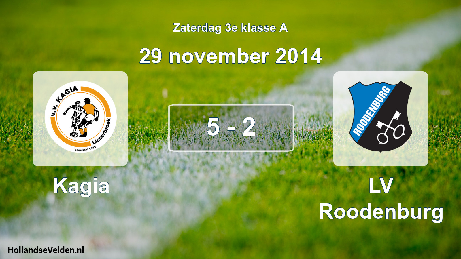 Total number of matches played: Kagia - LV Roodenburg 5 - 2 (29 November 2014)