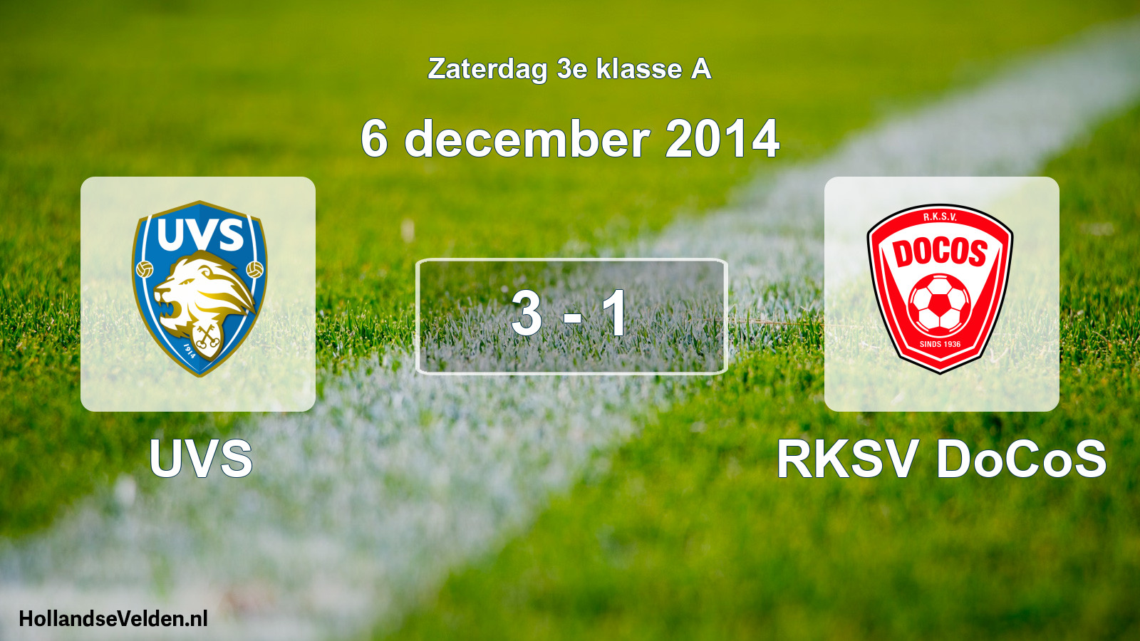 Total number of matches played: UVS - RKSV DoCoS 3 - 1 (6 December 2014)