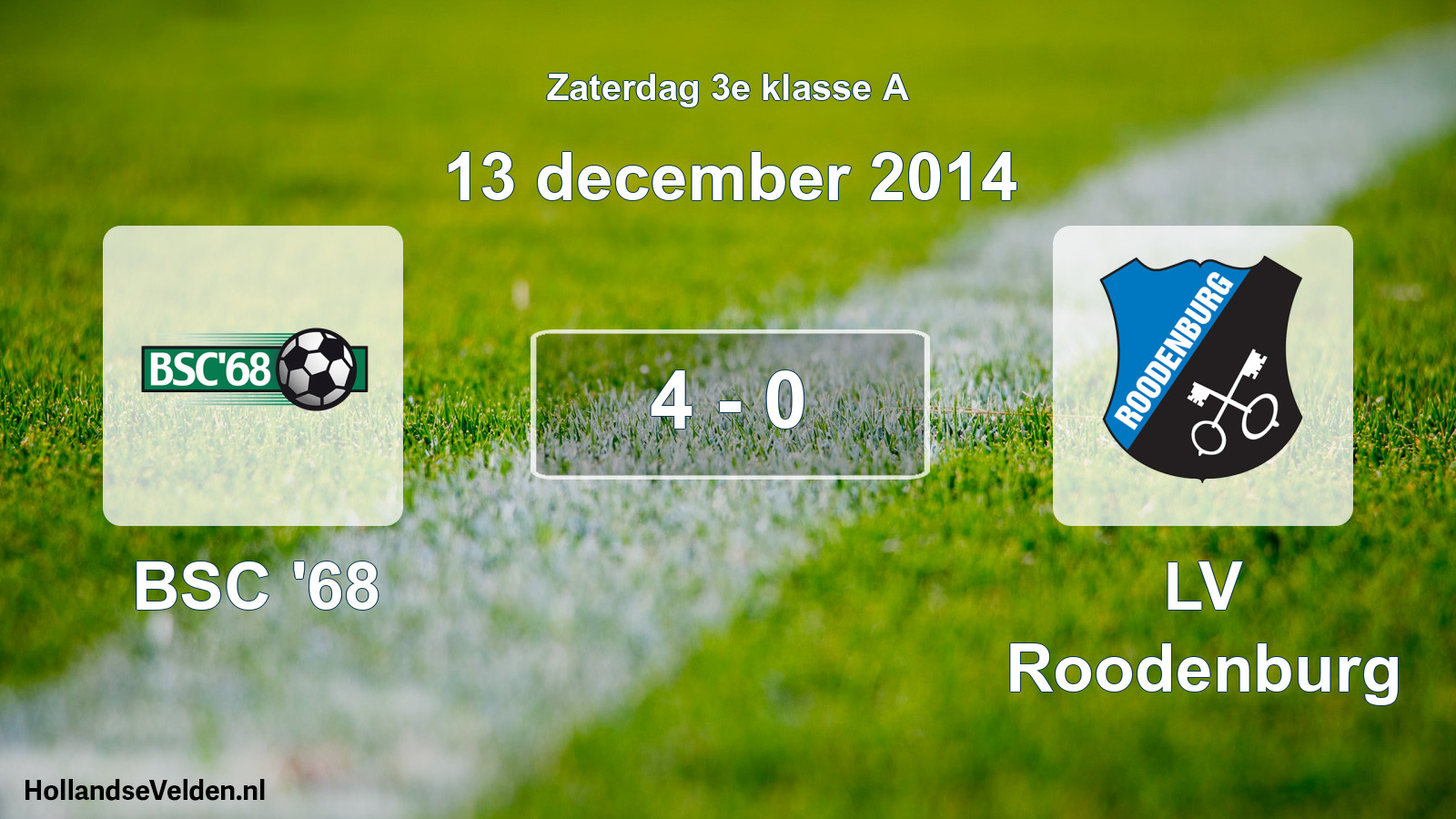 Total number of matches played: BSC '68 - LV Roodenburg 4 - 0 (13 December 2014)