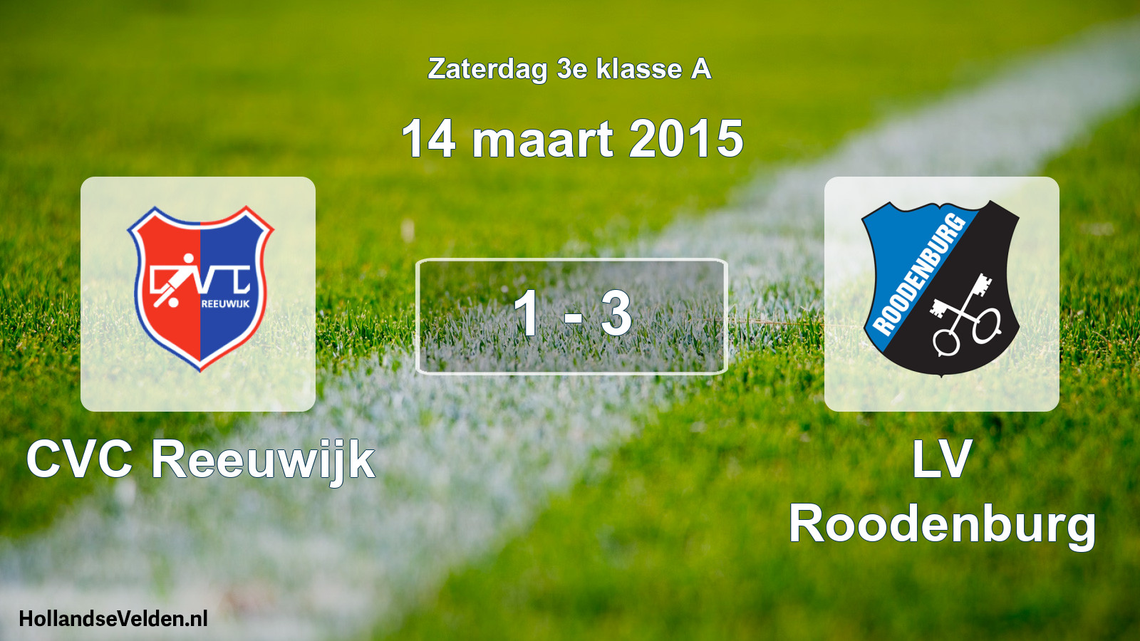 Total number of matches played: CVC Reeuwijk - LV Roodenburg 1 - 3 (14 March 2015)