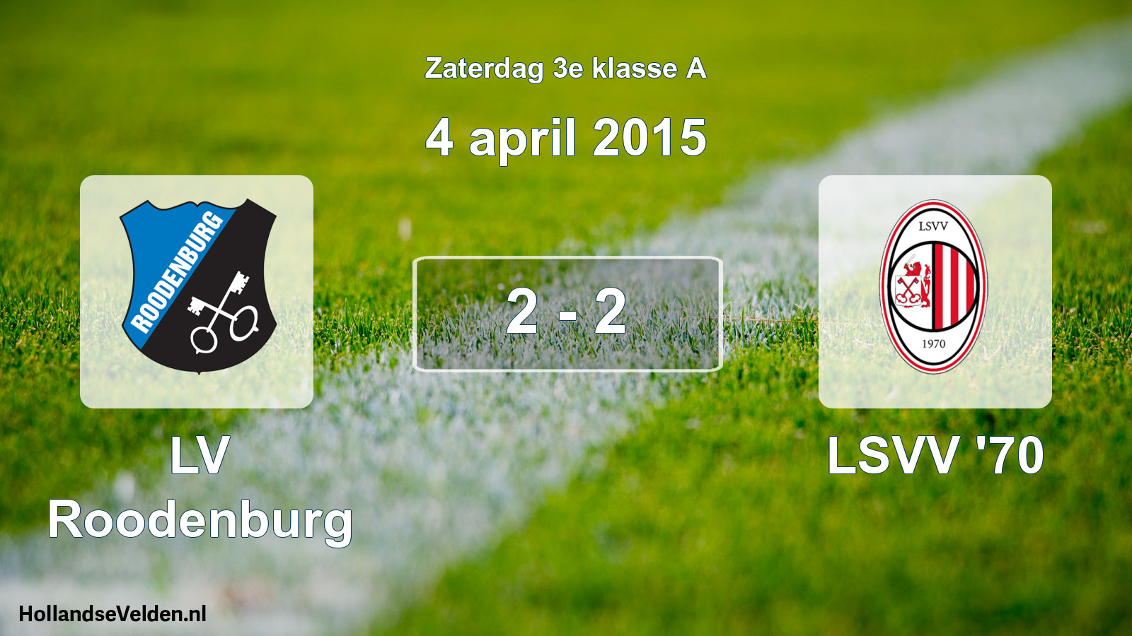 Total number of matches played: LV Roodenburg - LSVV '70 2 - 2 (4 April 2015)