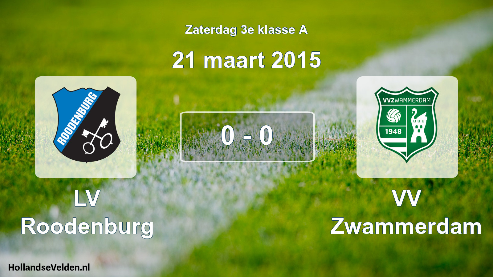 Total number of matches played: LV Roodenburg - VV Zwammerdam 0 - 0 (21 March 2015)