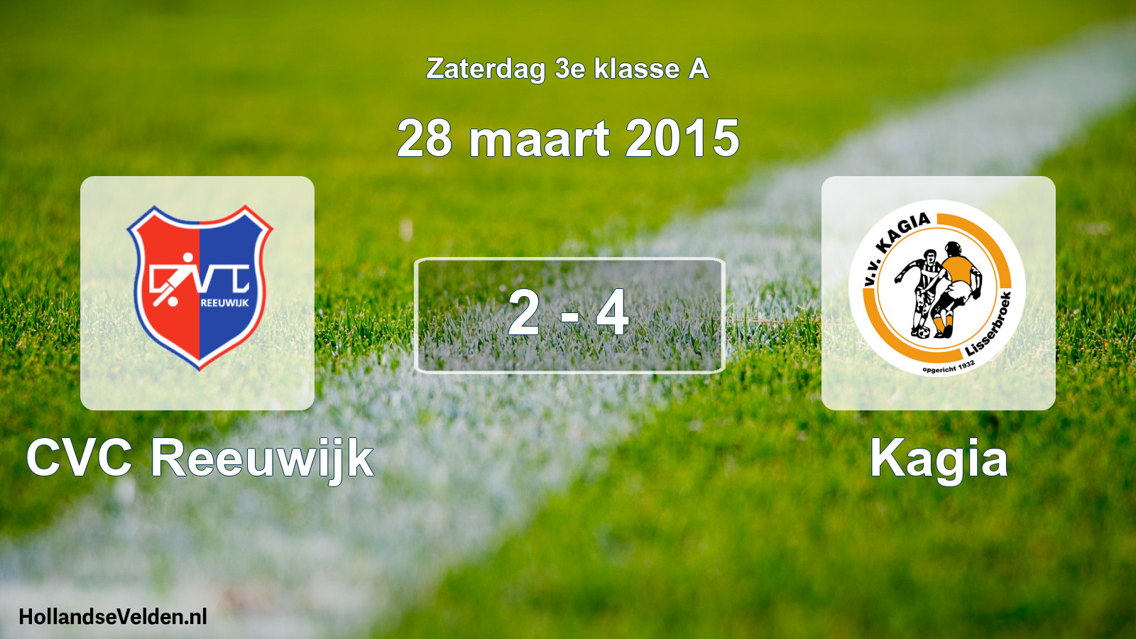 Total number of matches played: CVC Reeuwijk - Kagia 2 - 4 (28 March 2015)