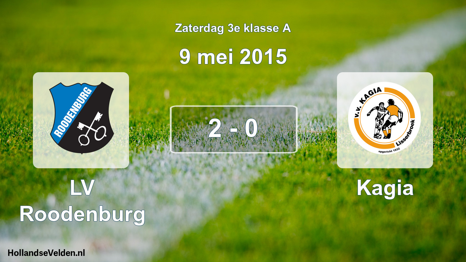 Total number of matches played: LV Roodenburg - Kagia 2 - 0 (9 May 2015)