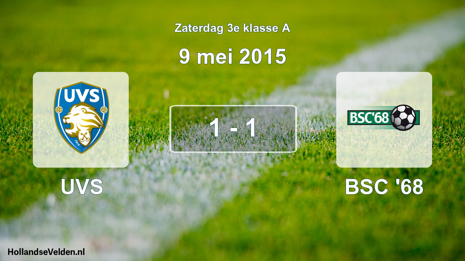 Total number of matches played: UVS - BSC '68 1 - 1 (9 May 2015)