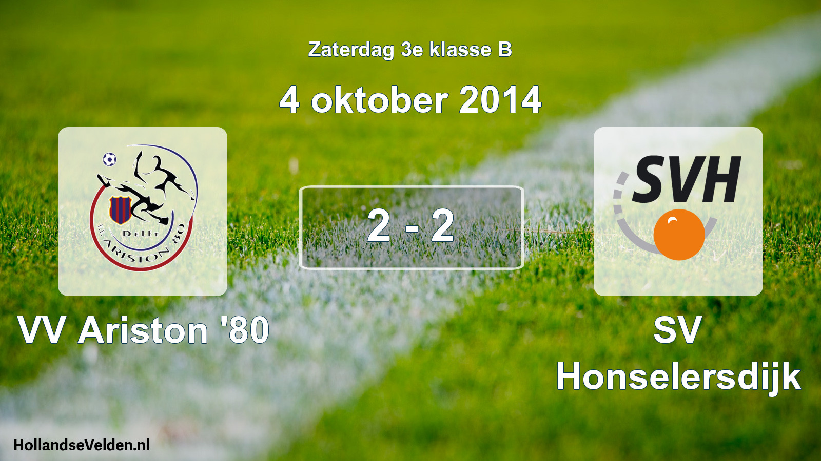 Total number of matches played: VV Ariston '80 - SV Honselersdijk 2 - 2 (4 October 2014)