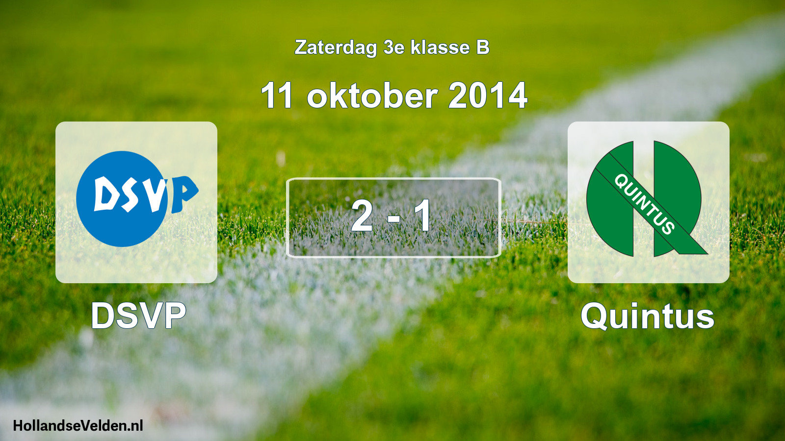 Total number of matches played: DSVP - Quintus 2 - 1 (11 October 2014)