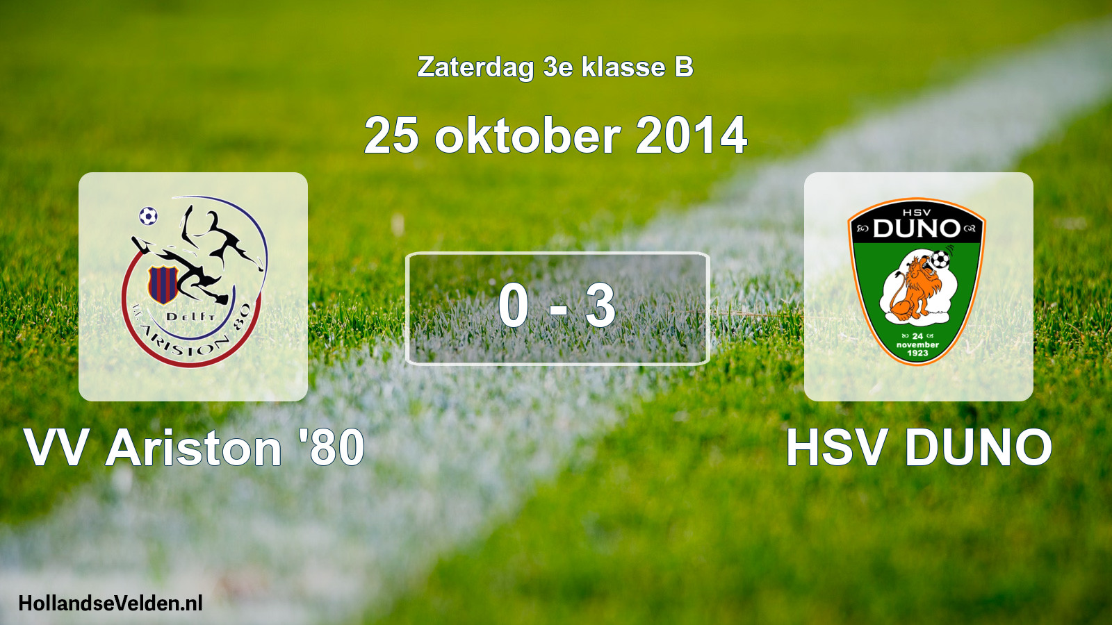 Total number of matches played: VV Ariston '80 - HSV DUNO 0 - 3 (25 October 2014)