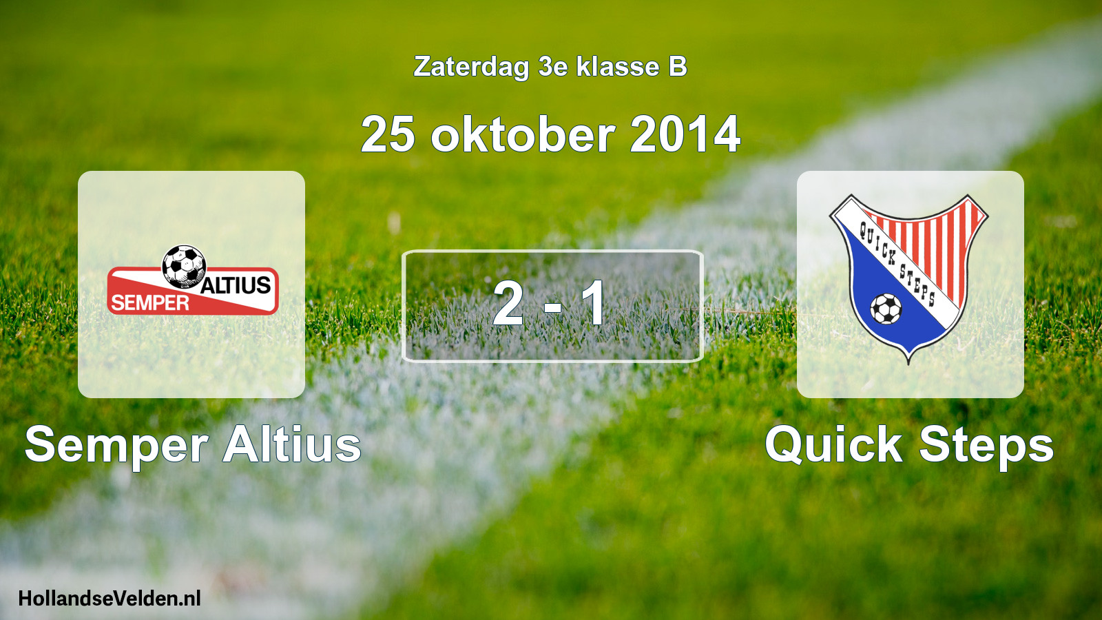 Total number of matches played: Semper Altius - Quick Steps 2 - 1 (25 October 2014)