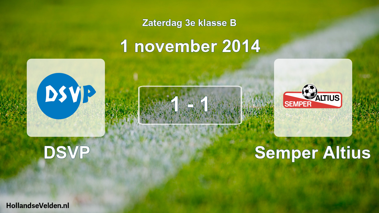 Total number of matches played: DSVP - Semper Altius 1 - 1 (1 November 2014)