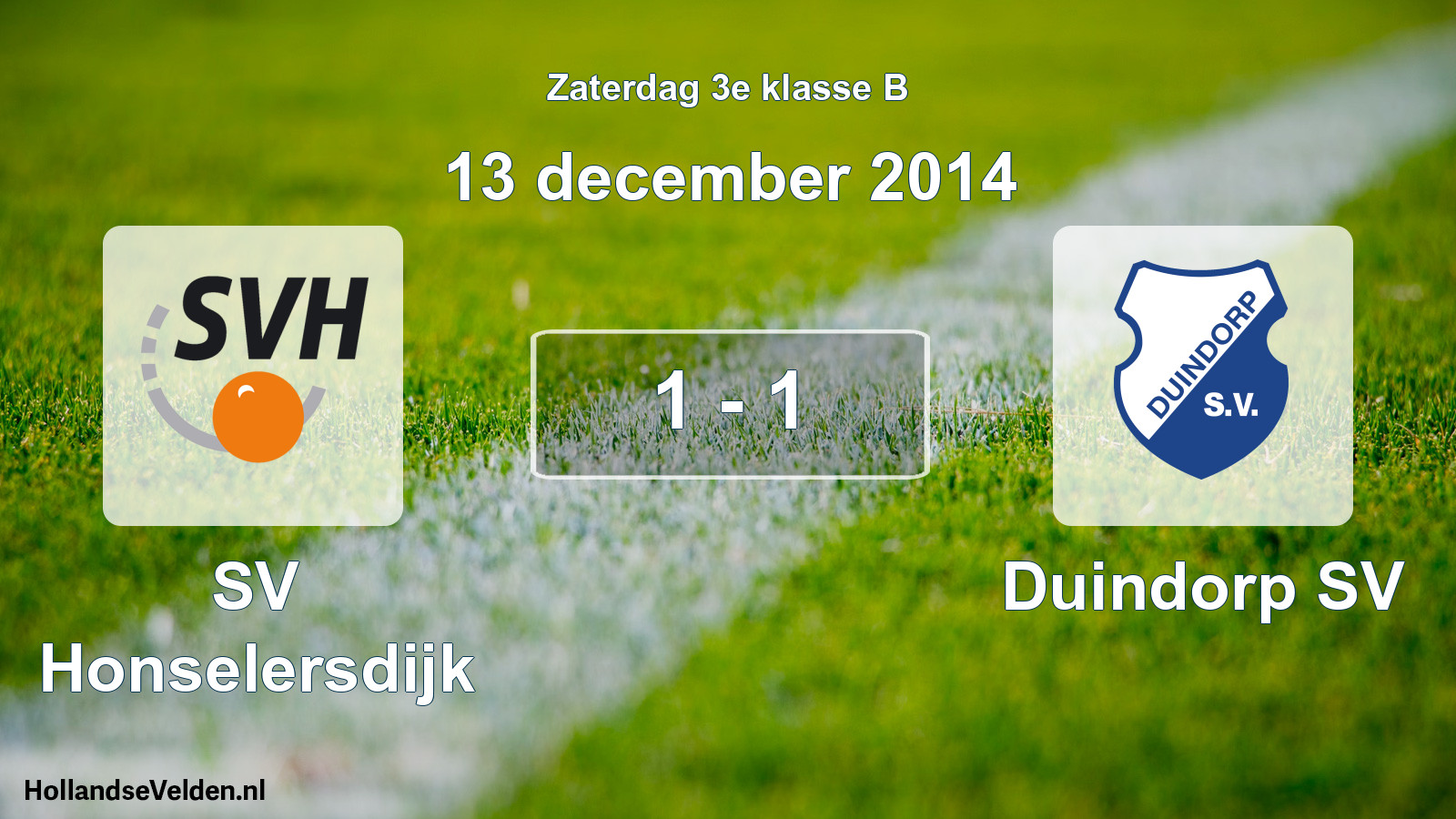 Total number of matches played: SV Honselersdijk - Duindorp SV 1 - 1 (13 December 2014)