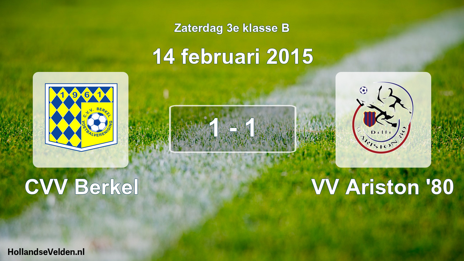 Total number of matches played: CVV Berkel - VV Ariston '80 1 - 1 (14 February 2015)